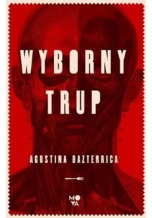 Wyborny Trup Agustina Bazterrica - Proza - miniaturka - grafika 4