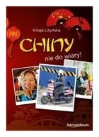 Felietony i reportaże - Chiny nie do wiary! - miniaturka - grafika 1