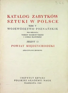 Katalog zabytków sztuki w Polsce Powiat Międzychodzki tom V zeszyt 13 - Książki o kulturze i sztuce - miniaturka - grafika 1