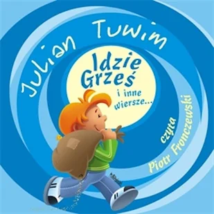 Idzie Grześ i inne wiersze... Julian Tuwim - Audiobooki dla dzieci i młodzieży - miniaturka - grafika 1