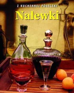 Nalewki z kuchennej półeczki - Napoje - miniaturka - grafika 1