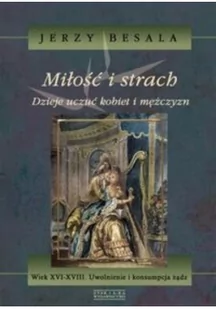 Zysk i S-ka Miłość i strach Dzieje uczuć kobiet i mężczyzn - Jerzy Besala - Historia Polski - miniaturka - grafika 2