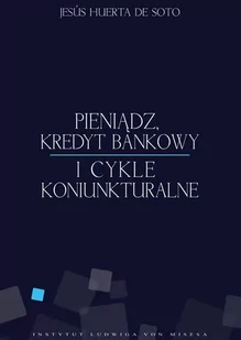 Pieniądz, kredyt bankowy i cykle koniunkturalne - E-booki - biznes i ekonomia - miniaturka - grafika 1