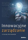Podręczniki dla szkół wyższych - Innowacyjne zarządzanie. Studium przypadków - książka - miniaturka - grafika 1