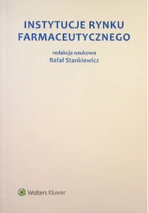 Wolters Kluwer Instytucje rynku farmaceutycznego - Jabłoński Michał, Kumala Krzysztof, Mądry Mateusz, Niedziński Tomasz, Piecha Jacek, Pieklak Marcin, - Książki medyczne - miniaturka - grafika 2