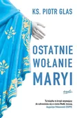Religia i religioznawstwo - Ostatnie wołanie Maryi - miniaturka - grafika 1