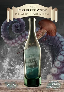 Przeklęte Wody. Tom 1. Potwory z „Aquariusa” - Horror, fantastyka grozy - miniaturka - grafika 1