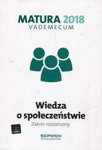 Matura 2018. Vademecum. Wiedza o społeczeństwie. Zakres rozszerzony. Szkoła ponadgimnazjalna - Podręczniki dla liceum - miniaturka - grafika 1