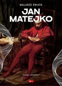 Książki o kulturze i sztuce - Malarze Świata Jan Matejko - miniaturka - grafika 1