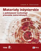 Technika - Materiały inżynierskie z podstawami technologii procesów materiałowych. Tom 2 - miniaturka - grafika 1