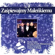 Świąteczna, kolędy - Szymański Jacek: Zaśpiewajmy Maleńkiemu [CD] - miniaturka - grafika 1