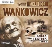 Felietony i reportaże - Melchior Wańkowicz Anoda i Katoda. Tom 1 - miniaturka - grafika 1