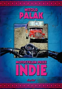 Bernardinum Motocyklem przez Indie - WITOLD PALAK - Książki podróżnicze - miniaturka - grafika 1
