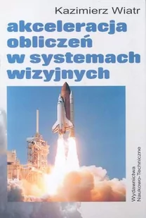 Akceleracja obliczeń w systemach wizyjnych Wiatr Kazimierz - Technika - miniaturka - grafika 2