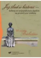Felietony i reportaże - Jej Ślad W Historii - miniaturka - grafika 1