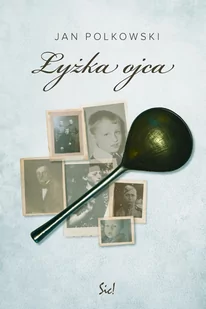Sic! Łyżka ojca - Poezja - miniaturka - grafika 2