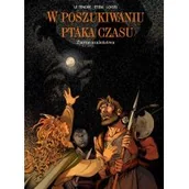Komiksy dla młodzieży - Ziarno szaleństwa. W poszukiwaniu Ptaka Czasu. Tom 7 - miniaturka - grafika 1