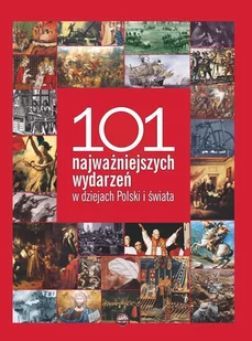 101 najważniejszych wydarzeń w dziejach Polski i świata - Historia świata - miniaturka - grafika 1