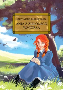 Greg Lucy Maud Montgomery Ania z Zielonego Wzgórza (wydanie z opracowaniem i streszczeniem) - Lektury szkoła podstawowa - miniaturka - grafika 6