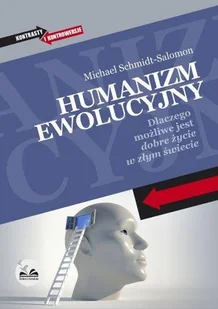 Dobra Literatura Humanizm ewolucyjny. Dlaczego możliwe jest dobre życie w złym świecie - Michael Schmidt-Salomon - Felietony i reportaże - miniaturka - grafika 1