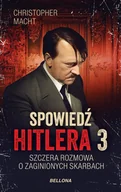 Biografie i autobiografie - Christopher Macht Spowiedź Hitlera 3 Szczera rozmowa o zaginionych skarbach - miniaturka - grafika 1