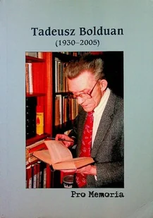 Pro Memoria Tadeusz Bolduan 1930 2005 - Biografie i autobiografie - miniaturka - grafika 1