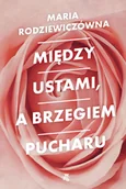 Opowiadania - Między ustami a brzegiem pucharu - miniaturka - grafika 1