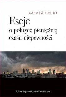 Eseje o polityce pieniężnej czasu niepewności - Ekonomia - miniaturka - grafika 1