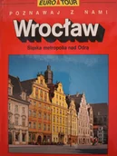 Przewodniki - Wrocław Śląska Metropolia Nad Odrą Poznawaj z nami - miniaturka - grafika 1