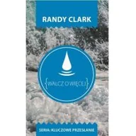 Religia i religioznawstwo - Szaron Randy Clark Walcz o więcej - miniaturka - grafika 1