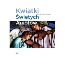 Kwiatki świętych aniołów - Religia i religioznawstwo - miniaturka - grafika 2
