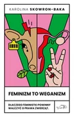 Technika - Feminizm to weganizm - Karolina Skowron-Baka - miniaturka - grafika 1
