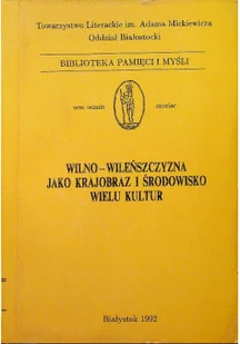 Wlno Wileńszczyzna jako krajobraz i środowisko wielu kultur Tom 1 - Książki o kulturze i sztuce - miniaturka - grafika 1