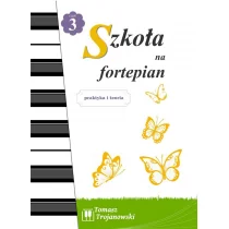Impresariat Muzyczny Pro Art Szkoła na fortepian cz.3 - Tomasz Trojanowski - Książki o muzyce - miniaturka - grafika 1