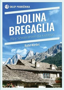 Sklep podróżnika Dolina Bergaglia - Kardaś Rafał - Przewodniki - miniaturka - grafika 1