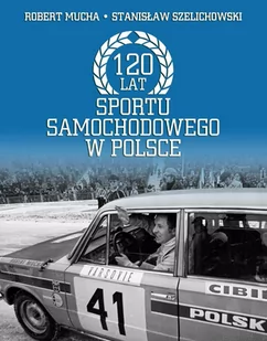 120 lat sportu samochodowego w Polsce - E-booki - poradniki - miniaturka - grafika 1