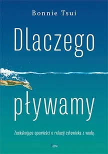 Feeria Dlaczego pływamy - Felietony i reportaże - miniaturka - grafika 2