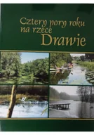 Książki o kulturze i sztuce - Cztery pory roku na rzece Drawie - miniaturka - grafika 1