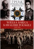 Militaria i wojskowość - Wielka Księga Kawalerii Polskiej 1918 1939 Tom 37 7 Pułk strzelców konnych - miniaturka - grafika 1