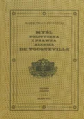 Podręczniki dla szkół wyższych - Myśl Polityczna i Prawna Alexisa De Tocqueville - miniaturka - grafika 1