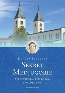 WAM Sekret Medjugorie Dorota Szczerba - Religia i religioznawstwo - miniaturka - grafika 2