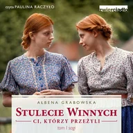 Audiobooki - romanse - Ci, którzy przeżyli. Stulecie Winnych. Tom 1 - miniaturka - grafika 1