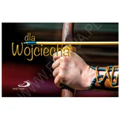 Aforyzmy i sentencje - Imiona - Dla Wojciecha - miniaturka - grafika 1