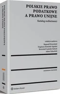 Prawo - Polskie prawo podatkowe a prawo unijne Katalog rozbieżności Adam Zalasiński - miniaturka - grafika 1