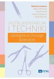 Instrumentarium i techniki zabiegów w chirurgii dziecięcej - Książki medyczne - miniaturka - grafika 1