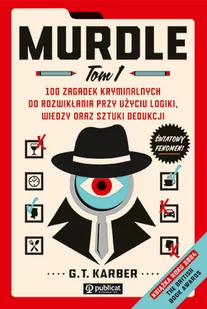 Murdle. 100 zagadek kryminalnych do rozwikłania przy użyciu logiki, wiedzy oraz sztuki dedukcji. Tom 1 - Poradniki hobbystyczne - miniaturka - grafika 1