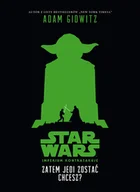 Książki edukacyjne - Star Wars. Zatem Jedi zostać chcesz? Imperium kontratakuje - miniaturka - grafika 1