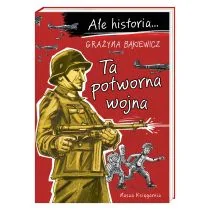 Ta potworna wojna. Ale historia... - Książki edukacyjne - miniaturka - grafika 1