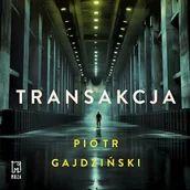 Audiobooki - kryminał, sensacja, thriller - Transakcja Piotr Gajdziński - miniaturka - grafika 1