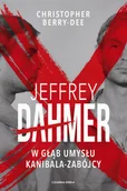 Felietony i reportaże - Jeffrey Dahmer: W głąb umysłu kanibala-zabójcy - miniaturka - grafika 1